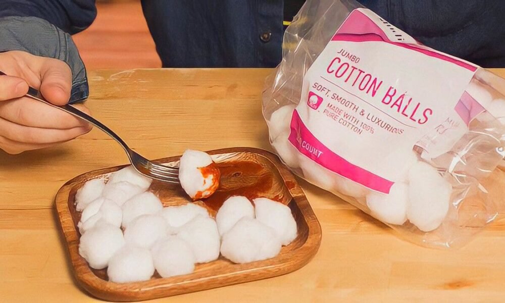 • Some people add a topping to cotton balls and swallow them in place of food